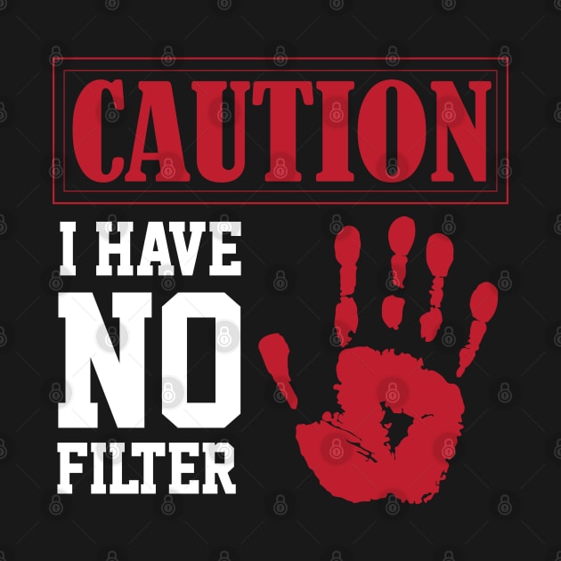 funny sarcastic i have no filter caution sign Own Humor by greatnessprint