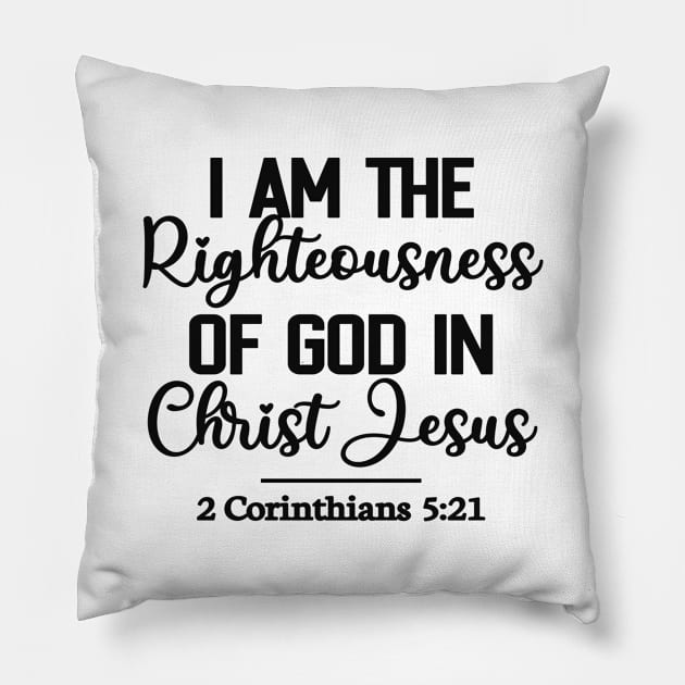 I Am The Righteousness Of God In Christ Jesus - Christian Bible Quotes Pillow by GraceFieldPrints