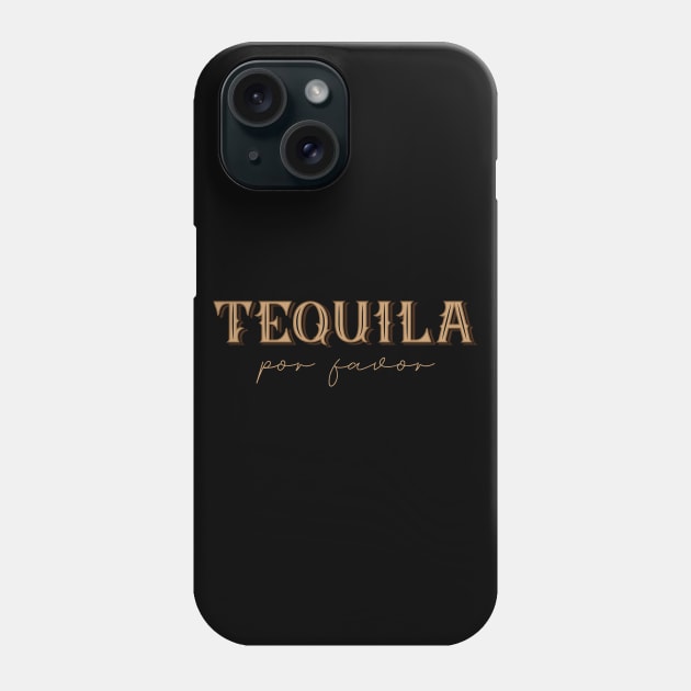 Tequila Por Favor Phone Case by crudo