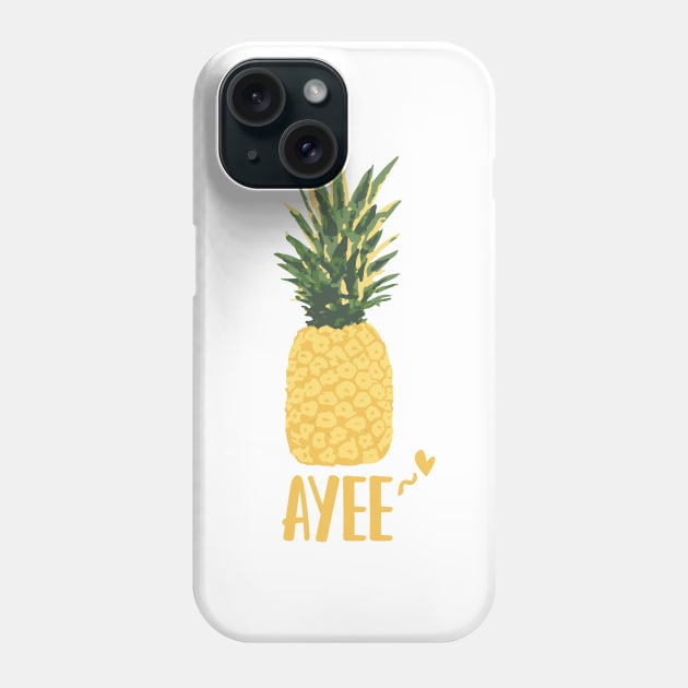 Ayee Pineapple be Happy Phone Case by notami