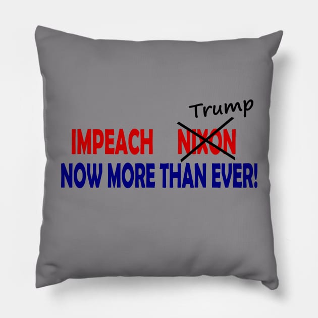 Impeach Nixon/Trump Now More Than Ever Pillow by drunkparrotgraphics