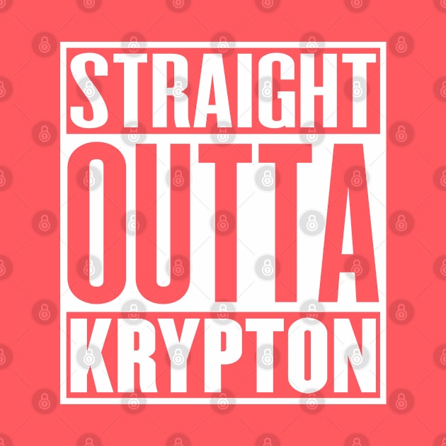 Straight Outta Krypton by Dreamteebox