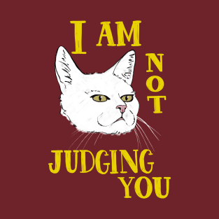 I am not judging you T-Shirt
