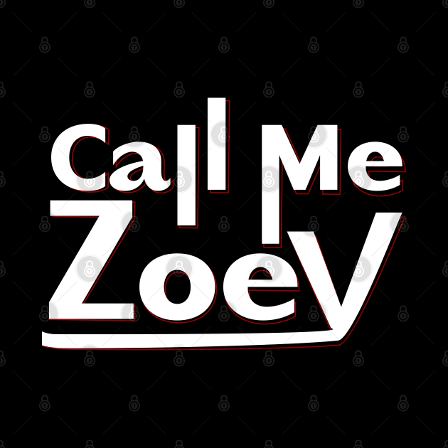 Call Me Zoey by Nana On Here