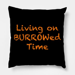 It's Our Time! Pillow