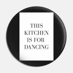 This Kitchen is for Dancing Wall Art Pin