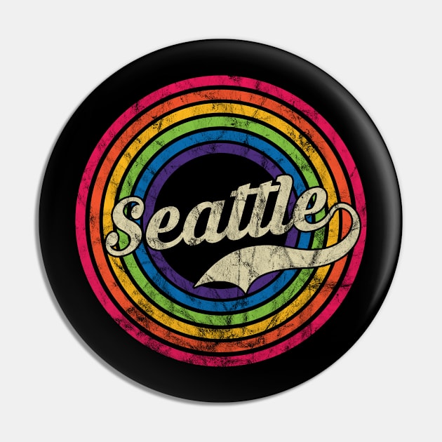 Seattle - Retro Rainbow Faded-Style Pin by MaydenArt