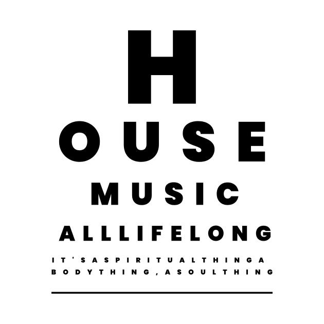 HOUSE MUSIC  - EyeTest (black) by DISCOTHREADZ 