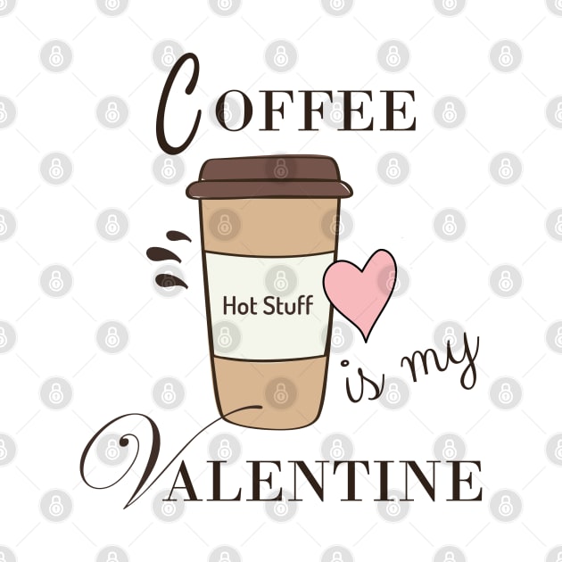 Coffee Is My Valentine by IstoriaDesign