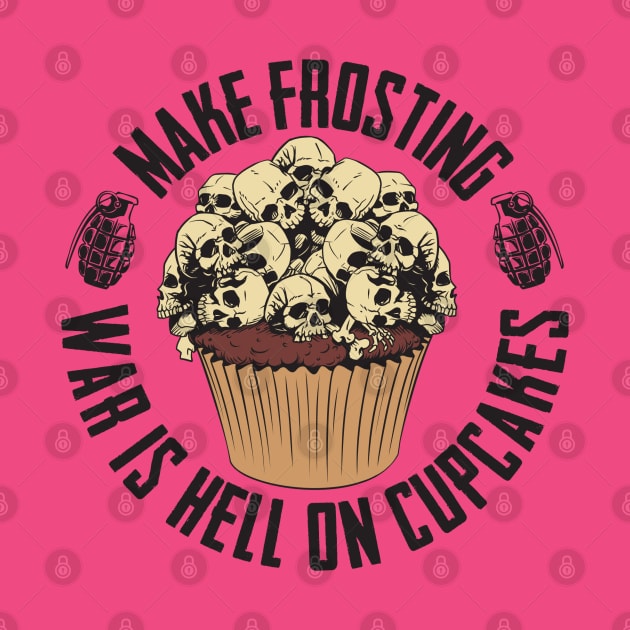 Make Frosting War Is Hell On Cupcakes by Vinyl Chef Steve