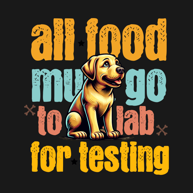 All Food Must Go To The Lab For Testing by ArtVault23