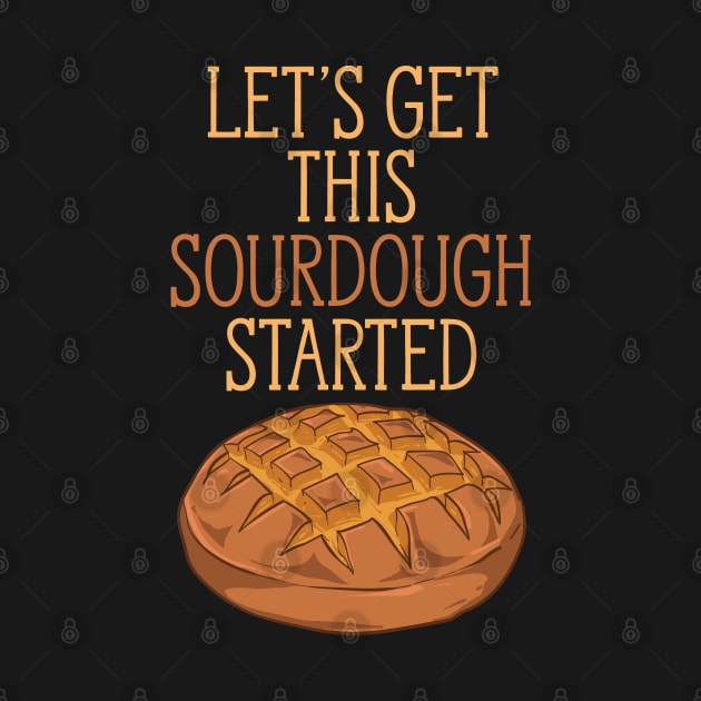 Let’s Get This Sourdough Started | Bread Baker Baking by DancingDolphinCrafts