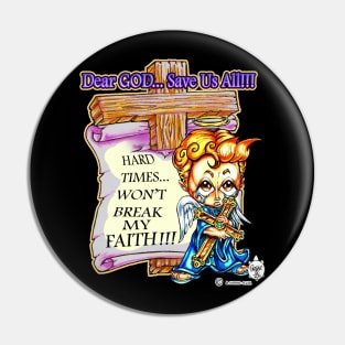 DEAR GOD SAVE US ALL - HEAVEN SENT ANGEL 4 Pin