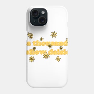 A THOUSAND YELLOW DAISIES Phone Case