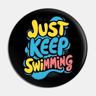 Just Keep Swimming Pin