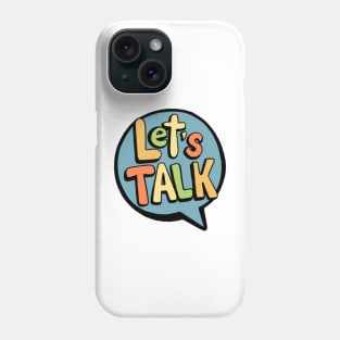 Let's Talk Phone Case