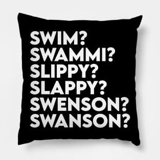 Swim? Swammi? Slippy? Slappy? Swenson? Swanson? Pillow