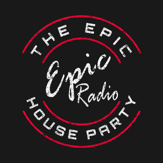 Epic Radio House Party by The House Posse