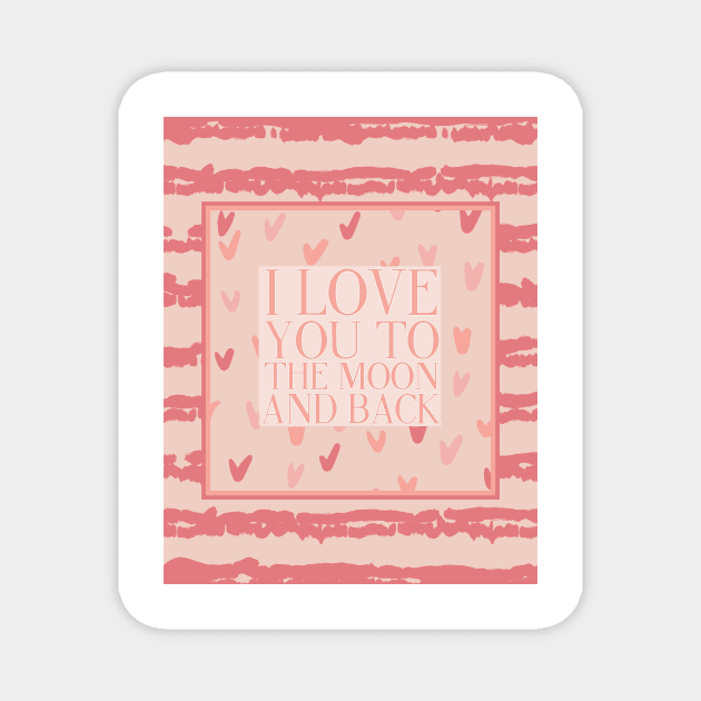 Love You To The Moon And Back Magnet by Lovelier By Mal