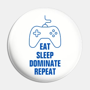 Eat sleep dominate repeat Pin