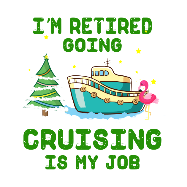 I'm Retired Going Cruising Is My Job by Thai Quang