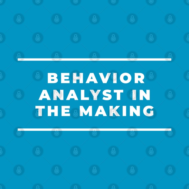 Behavior Analyst - In the Making Design by best-vibes-only