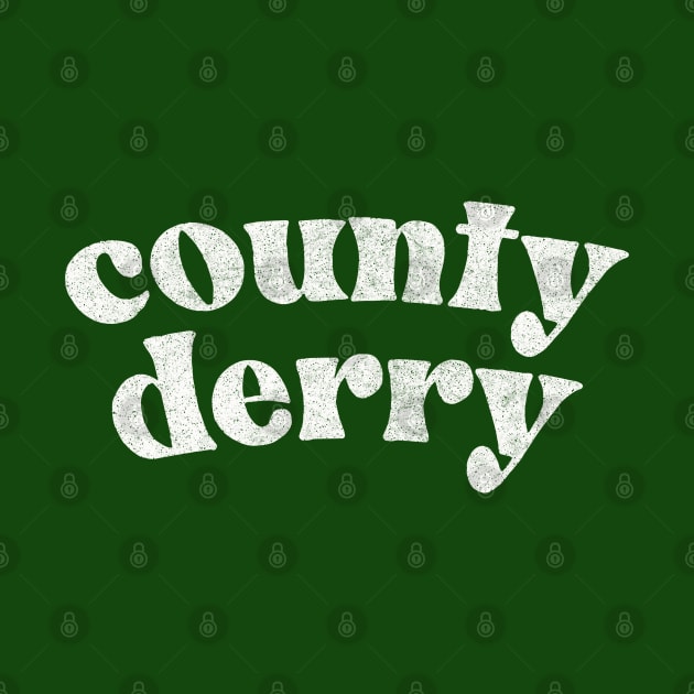 Country Derry - Irish Pride County Gift by feck!