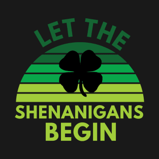 Let the shenanigans begin T-Shirt