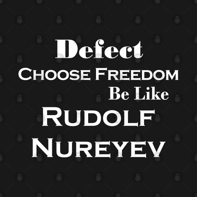 Rudolf Nureyev Dancer Defector Quote by Wanderer Bat