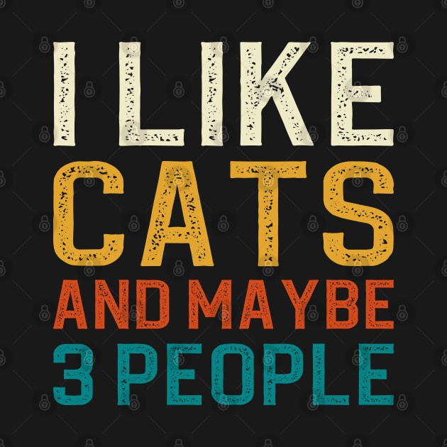 I Like Cats And Maybe 3 People by DragonTees