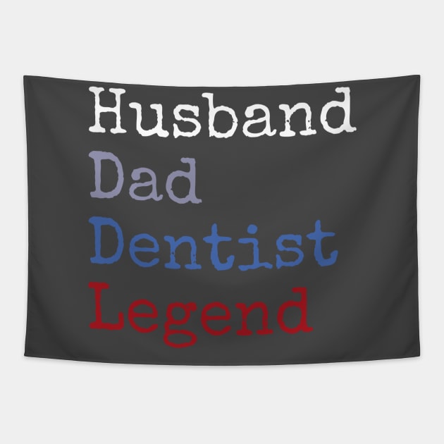 Husband Dad Dentist Legend Tapestry by Apollo Beach Tees