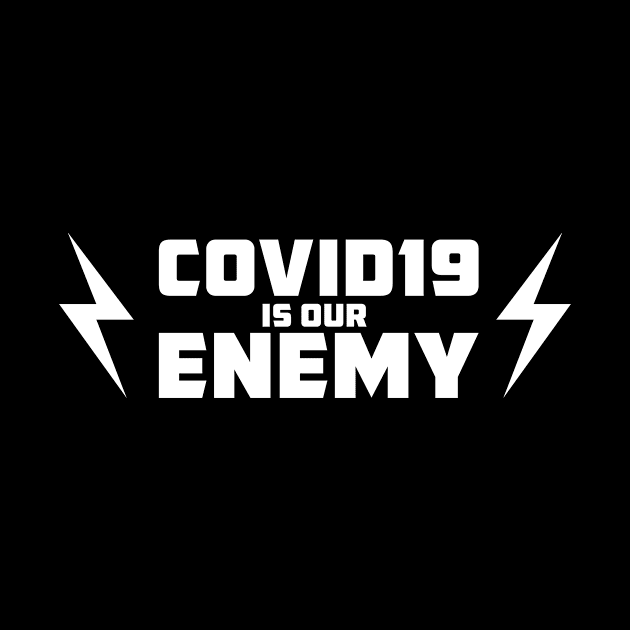 Covid 19 is our enemy by melsa