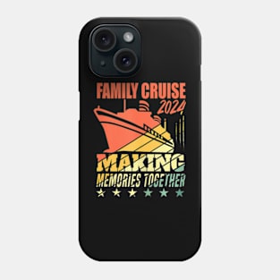 Family Cruise 2024 Family Vacation Making Memories Together Phone Case