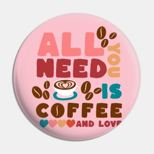 All you need is coffee and love Pin