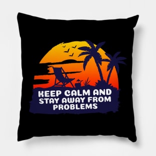 Sunset keep calm and stay away from problems Pillow