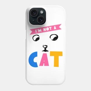 I’m not a cat funny kitty cat eyes Phone Case