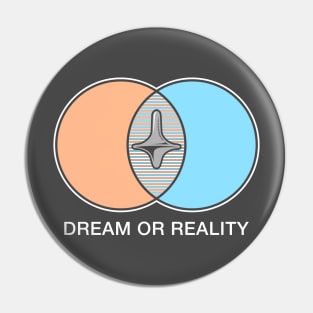 Dream or reality Pin