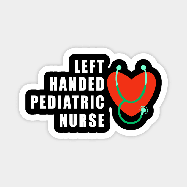 Left Handed Pediatric Nurse Birthday Gift Idea Magnet by SpaceKiddo