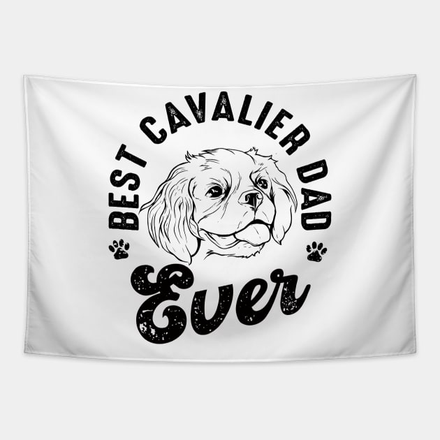 Best Cavalier King Charles Spaniel Dad Ever Tapestry by Rebrand