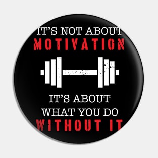 Motivation is Overrated Pin