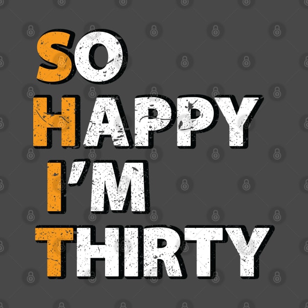 SO HAPPY I'M THIRTY by Litho