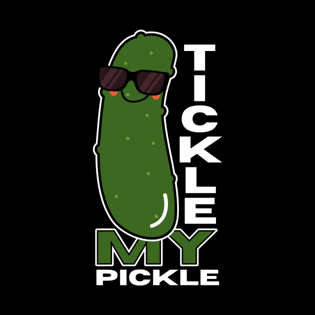 Tickle My Pickle Funny by DesignArchitect