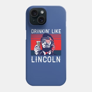 Drinkin' Like Lincoln Phone Case