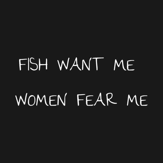 Fish want me women fear me by cranberry_inc