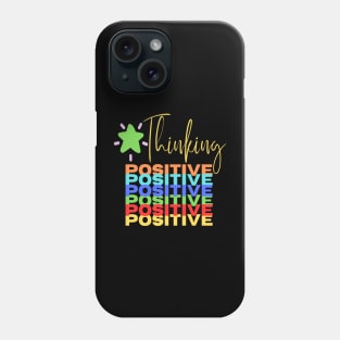 POSITIVE THINKING Phone Case