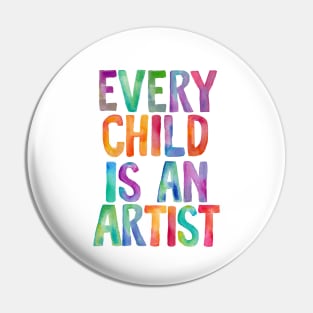 Every Child Is An Artist Pin