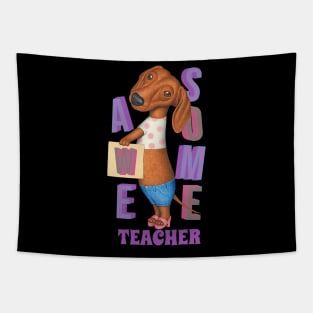 Funny cute Doxie Dachshund Dog Awesome Teacher Tapestry