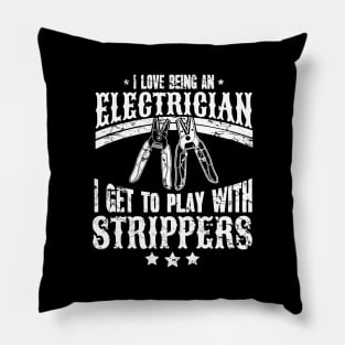 I love being an electrician I get to play with strippers Pillow