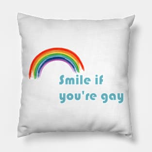 Smile if you're gay Pillow