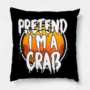 Pretend I'm A Crab Funny Lazy Halloween Costume Last Minute Halloween Costume Halloween 2021 Gift Pillow